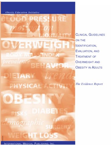 Clinical Guidelines On The Identification Evaluation And Treatment Of Overweight And Obesity In Adults 1st Edition Nih Nhlbi