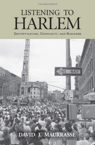 Listening To Harlem Gentrification Community And Business 1st Edition David J Maurrasse