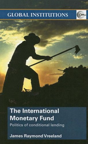 The International Monetary Fund Politics Of Conditional Lending James Raymond Vreeland