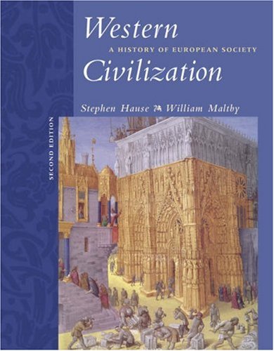 Western Civilization A History Of European Society Second Edition 2nd Edition Steven Hause