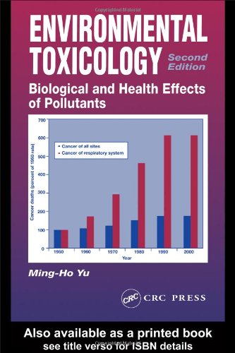 Environmental Toxicology Biological And Health Effects Of Pollutants Second Edition 2nd Edition Mingho Yu