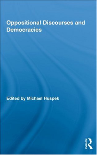 Oppositional Discourses And Democracies Routledge Studies In Social And Political Thought Michael Huspek