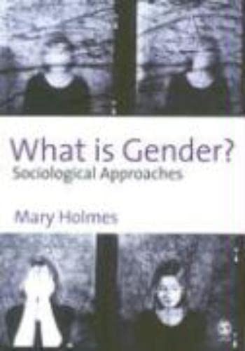 What Is Gender Sociological Approaches 1st Edition Mary Holmes
