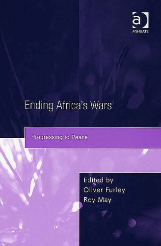 Ending Africas Wars Progressing To Peace Oliver Furley Roy May