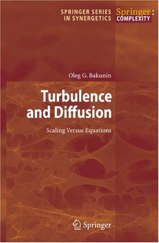 Turbulence And Diffusion Scaling Versus Equations Springer Series In Synergetics 1st Edition Oleg G Bakunin