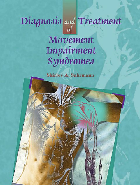 Diagnosis And Treatment Of Movement Impairment Syndromes 1st Edition Shirley Sahrmann Pt Phd Fapta