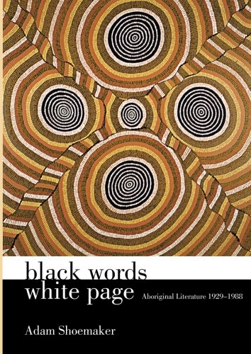 Black Words White Page Aboriginal Literature 19291988 Adam Shoemaker