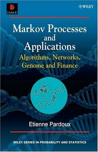Markov Processes And Applications Algorithms Networks Genome And Finance Wiley Series In Probability And Statistics 1st Edition Etienne Pardoux