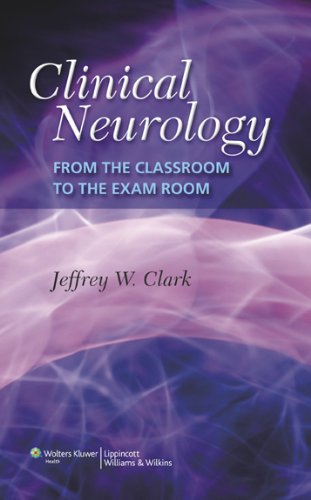 Clinical Neurology From The Classroom To The Exam Room 1st Edition Jeffrey W Clark