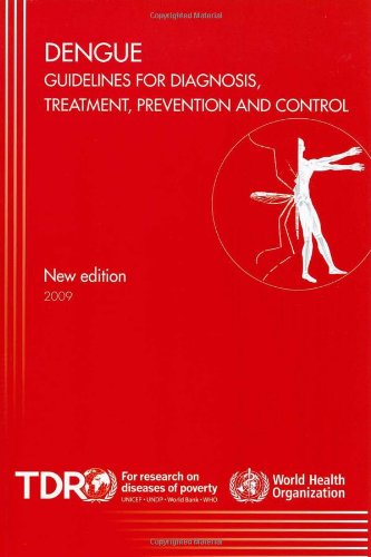 Dengue Guidelines For Diagnosis Treatment Prevention And Control New World Health Organization