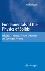 Fundamentals Of The Physics Of Solids Volume 3 Normal Brokensymmetry And Correlated Systems 1st Edition Jen Slyom Auth