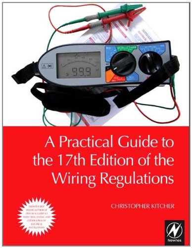 A Practical Guide To The 17th Edition Of The Wiring Regulations 1st Edition Christopher Kitcher
