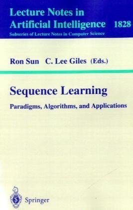 Sequence Learning Paradigms Algorithms And Applications 1st Edition Ron Sun Auth