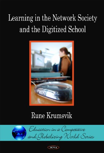 Learning In The Network Society And The Digitized School Rune Krumsvik