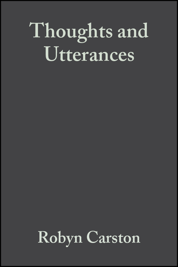 Thoughts And Utterances The Pragmatics Of Explicit Communication 1st Edition Robyn Carston