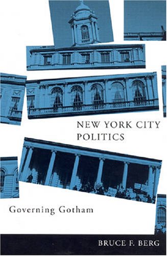 New York City Politics Governing Gotham Bruce F Berg