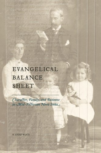 Evangelical Balance Sheet Character Family And Business In Midvictorian Nova Scotia Studies In Childhood And Family In Canada B Anne Wood