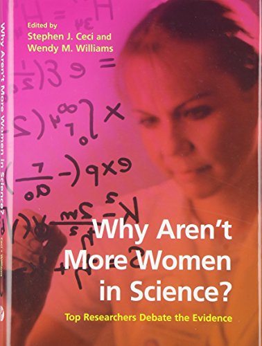 Why Arent More Women In Science Top Researchers Debate The Evidence 1st Edition Stephen J Ceci