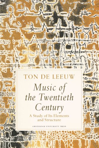 Music Of The Twentieth Century Ton De Leeuw
