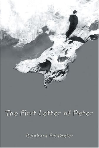 The First Letter Of Peter A Commentary On The Greek Text Reinhard Feldmeier