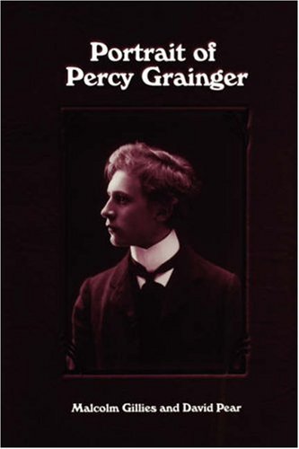Portrait Of Percy Grainger Eastman Studies In Music Malcolm Gillies
