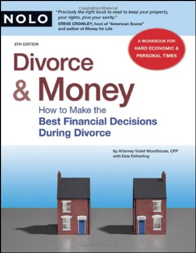 Divorce Money How To Make The Best Financial Decisions During Divorce 9th Edition Violet Woodhouse Cfp Attorney