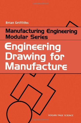 Engineering Drawing For Manufacture Manufacturing Engineering Modular Series Brian Griffiths