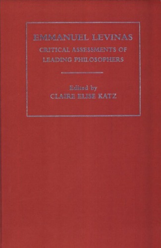 Emmanuel Levinas Critical Assessments V3 Critical Assessments Of Leading Philosophers 1st Edition Claire Elise Katz