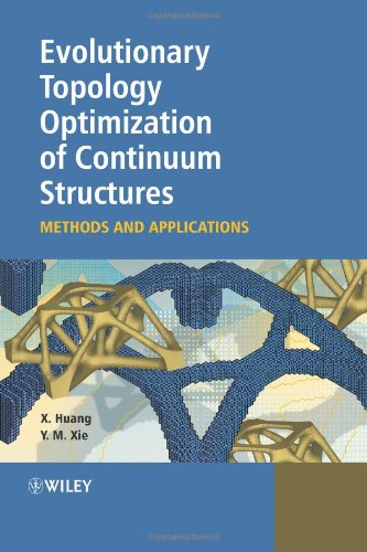 Evolutionary Topology Optimization Of Continuum Structures Methods And Applications 1st Edition Xiaodong Huang