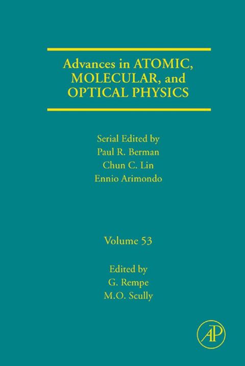 Advances In Atomic Molecular And Optical Physics 53 1st Edition G Rempe And Mo Scully Eds