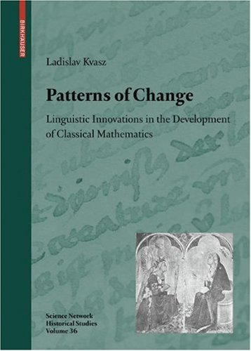 Patterns Of Change Linguistic Innovations In The Development Of Classical Mathematics Science Networks Historical Studies 1st Edition Ladislav Kvasz