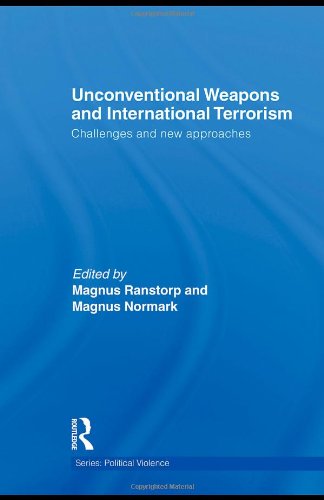 Unconventional Weapons And International Terrorism Challenges And New Approaches Cass Series On Political Violence 1st Edition Magnus Ranstorp