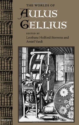The Worlds Of Aulus Gellius Leofranc Holfordstrevens Amiel Vardi