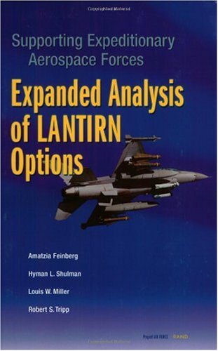 Supporting Expeditionary Aerospace Forces Expanded Analysis Of Lantirn Options Amatzia Feinberg