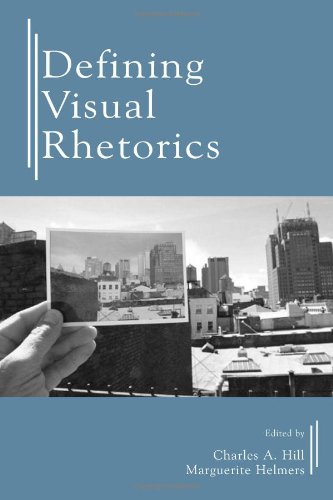 Defining Visual Rhetorics Charles A Hill Marguerite Helmers