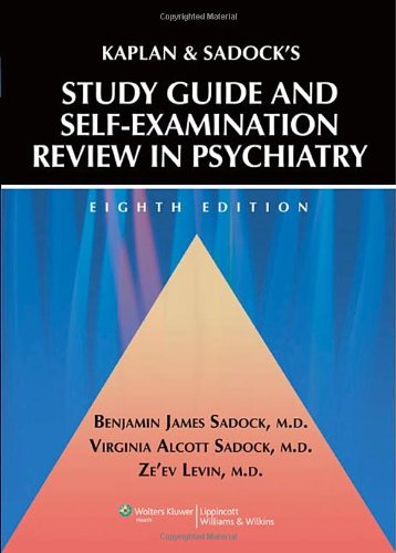 Kaplan And Sadocks Study Guide And Selfexamination Review In Psychiatry 8th Edition Eighth Benjamin J Sadock