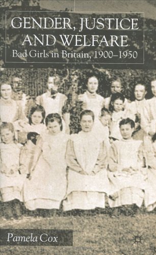 Gender Justice And Welfare Bad Girls In Britain 19001950 Pamela Cox