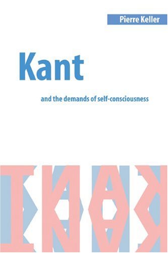 Kant And The Demands Of Selfconsciousness 1st Edition Pierre Keller