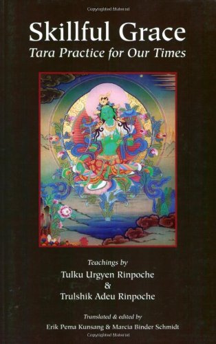 Skillful Grace Tara Practice For Our Times Tulku Urgyen Rinpoche