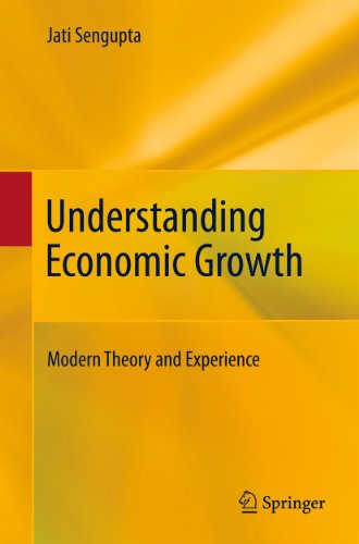 Understanding Economic Growth Modern Theory And Experience 1st Edition Jati Sengupta Auth