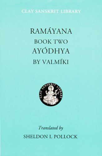 Ramayana Book Two Ayodhya Clay Sanskrit Library Valmiki Sheldon Pollock