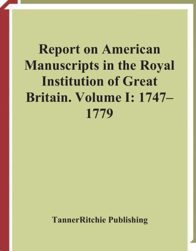 Report On American Manuscripts In The Royal Institution Of Great Britain Vol 1 Classic Reprint Historical Manuscripts Commission