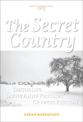 The Secret Country Decoding Jayne Anne Phillips Cryptic Fiction Costerus New Series 165 Sarah Robertson