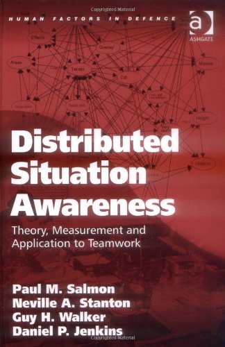 Distributed Situation Awareness Human Factors In Defence Paul M Salmon
