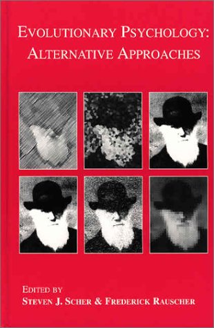 Evolutionary Psychology Alternative Approaches 1st Edition by Steven J Scher, Frederick Rauscher ISBN 1402072791 978-1402072796