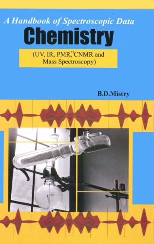 Handbook Of Spectroscopic Data Chemistry Uvirpmrcnmr And Mass Spectroscopy B Mistry