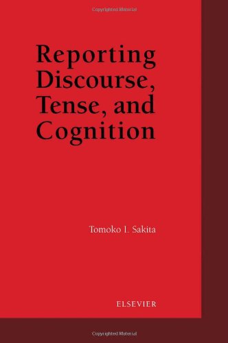 Reporting Discourse Tense And Cognition 1st Edition Ti Sakita