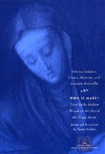 Who Is Mary Three Early Modern Women On The Idea Of The Virgin Mary The Other Voice In Early Modern Europe Vittoria Colonna