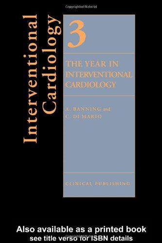 The Year In Interventional Cardiology Volume 3 The Year In 1st Edition Ap Banning