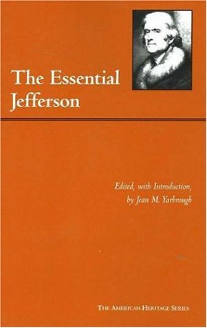 The Essential Jefferson American Heritage Series Edited And Introduction By Jean M Yarbrough